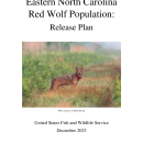 Eastern North Carolina Red Wolf Population 2023-2024 Release Plan