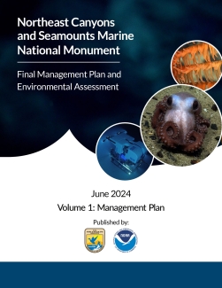 Volume One: Northeast Canyons and Seamounts Marine National Monument Final Management Plan