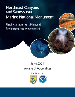 Volume Three: Northeast Canyons and Seamount Marine National Monument Appendices