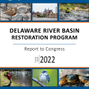 Delaware River Basin Restoration Program Fiscal Year 2022 Report to Congress