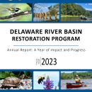 A Year of Impact and Progress: The Delaware River Basin Restoration Program Fiscal Year 2023 Annual Report